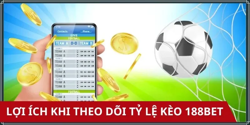 Điểm đặc biệt khi xem tỷ lệ kèo 188bet tại hệ thống